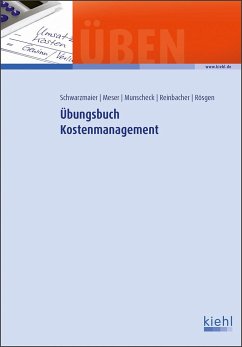 Übungsbuch Kostenmanagement - Schwarzmaier, Ulrich;Meser, Michael;Munscheck, Karsten