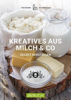 Kreatives aus Milch & Co. - Schiefer, Eva;Lipp, Maria