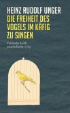 Die Freiheit des Vogels im Käfig zu singen