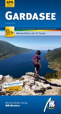 Gardasee MM-Wandern Wanderführer Michael Müller Verlag - Fritz, Florian