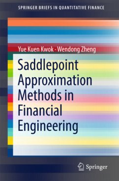 Saddlepoint Approximation Methods in Financial Engineering - Kwok, Yue Kuen;Zheng, Wendong