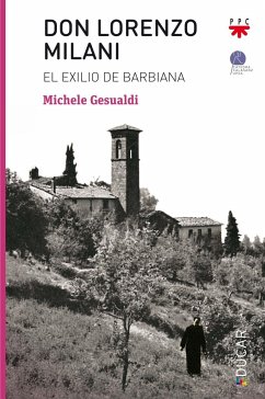 Don Lorenzo Milani : el exilio de Barbiana - Gesualdi, Michele