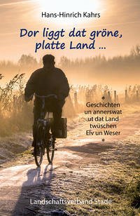 Dor liggt dat gröne, platte Land ... - Kahrs, Hans-Hinrich