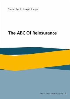 The ABC Of Reinsurance - Pohl, Stefan;Iranya, Joseph