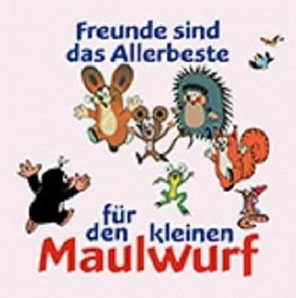 Freunde sind das Allerbeste für den kleinen Maulwurf