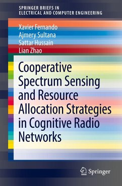 Cooperative Spectrum Sensing and Resource Allocation Strategies in Cognitive Radio Networks - Fernando, Xavier;Sultana, Ajmery;Hussain, Sattar