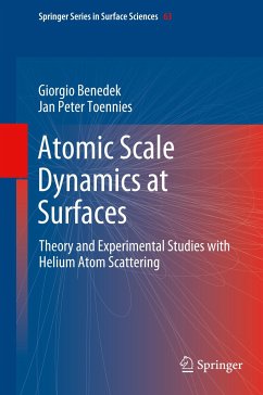 Atomic Scale Dynamics at Surfaces - Benedek, Giorgio;Toennies, Jan Peter