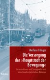 Die Versorgung der »Hauptstadt der Bewegung«