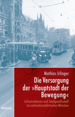 Die Versorgung der »Hauptstadt der Bewegung« - Irlinger, Mathias