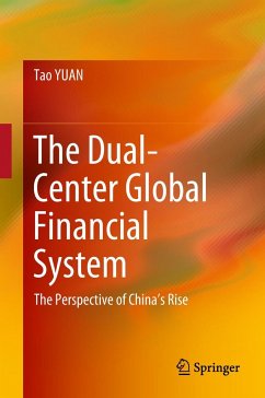 The Dual-Center Global Financial System - Yuan, Tao