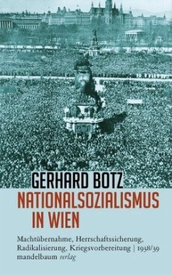 Nationalsozialismus in Wien - Botz, Gerhard