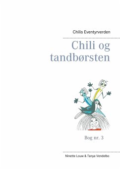 Chili og tandbørsten - Louw, Ninette;Vendelbo, Tanya