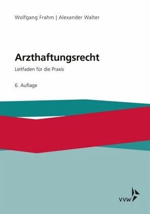 Arzthaftungsrecht Arzthaftungsrecht