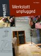 Werkstatt unplugged - Bild 1