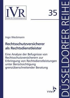 Rechtsschutzversicherer als Rechtsdienstleister - Weckmann, Ingo