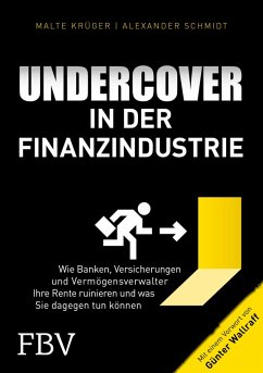 Undercover in der Finanzindustrie (eBook, ePUB) - Krüger, Malte; Wallraff, Günter; Schmidt, Alexander