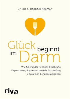 Glück beginnt im Darm (eBook, PDF) - Kellman, Raphael