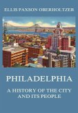 Philadelphia - A History of the City and its People (eBook, ePUB)
