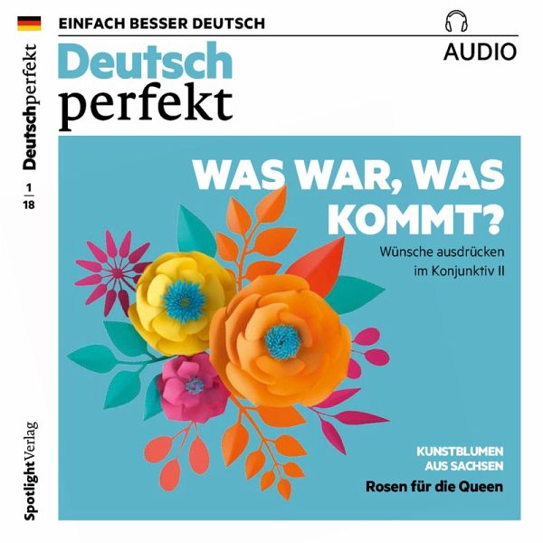 Deutsch lernen Audio - Was war, was kommt? Wünsche ausdrücken im Konjunktiv II (MP3-Download)