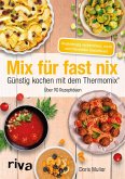 Mix für fast nix. Günstig kochen mit dem Thermomix® (eBook, ePUB)