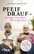 Pfeif drauf - morgen hast du's eh... - Bild 1