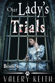 Our Lady's Trials (Our Lady of Joy, #4) (eBook, ePUB)