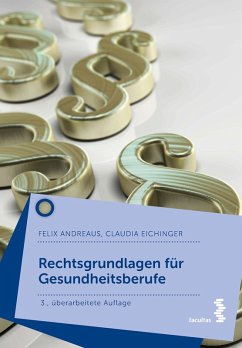 Rechtsgrundlagen für Gesundheitsberufe (eBook, ePUB) - Andreaus, Felix; Eichinger, Claudia