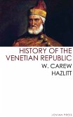 History of the Venetian Republic (eBook, ePUB)