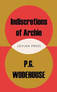 Indiscretions of Archie (eBook, ePUB) - Wodehouse, P. G.