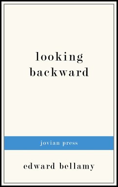 Looking Backward (eBook, ePUB) - Bellamy, Edward