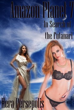 Amazon Planet 7: In search of the Futanari (eBook, ePUB) - Persepolis, Hera