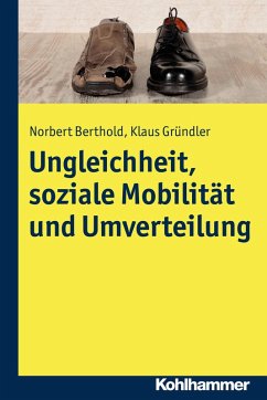 Ungleichheit, soziale Mobilität und Umverteilung (eBook, ePUB) - Berthold, Norbert; Gründler, Klaus