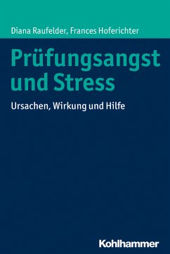 Prüfungsangst und Stress (eBook, PDF) - Raufelder, Diana; Hoferichter, Frances