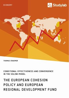The European Cohesion Policy and European Regional Development Fund. Conditional Effectiveness and Convergence in the Solow-Model (eBook, ePUB) - Craemer, Thomas