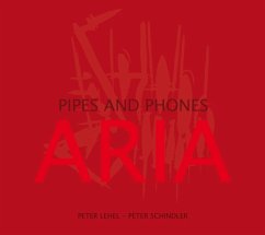Aria-Pipes And Phones - Lehle,Peter/Schindler,Peter