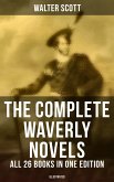 The Complete Waverly Novels - All 26 Books in One Edition (Illustrated) (eBook, ePUB)