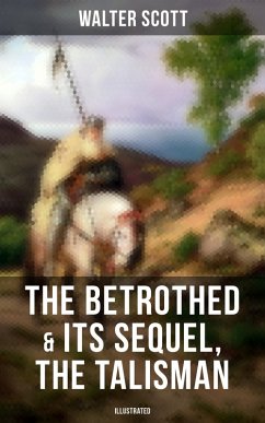 Cover The Betrothed & Its Sequel, The Talisman (Illustrated) (eBook, ePUB)