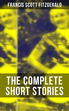 The Complete Short Stories of F. Scott Fitzgerald (eBook, ePUB) - Fitzgerald, Francis Scott