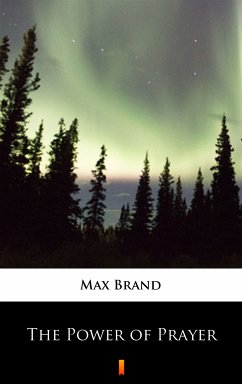 The Power of Prayer (eBook, ePUB) - Brand, Max