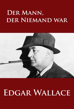 Der Mann, der Niemand war (eBook, ePUB) - Wallace, Edgar