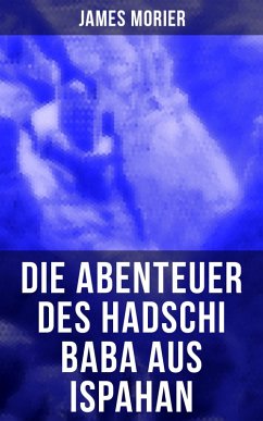 Die Abenteuer des Hadschi Baba aus Ispahan (eBook, ePUB) - Morier, James