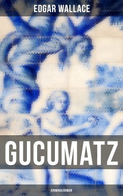 Gucumatz: Kriminalroman (eBook, ePUB) - Wallace, Edgar