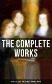 The Complete Works: Charlotte, Emily, Anne, Patrick & Branwell Brontë (eBook, ePUB)