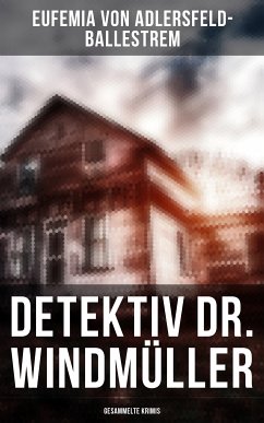 Detektiv Dr. Windmüller: Gesammelte Krimis (eBook, ePUB) - von Adlersfeld-Ballestrem, Eufemia