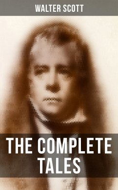 The Complete Tales of Sir Walter Scott (eBook, ePUB) - Scott, Walter