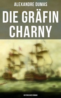 Die Gräfin Charny: Historischer Roman (eBook, ePUB) - Dumas, Alexandre