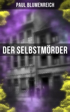 Der Selbstmörder (eBook, ePUB) - Blumenreich, Paul