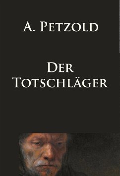 Der Totschläger (eBook, ePUB) - Petzold, A.