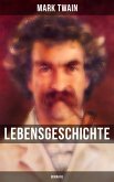 Lebensgeschichte Mark Twain's: Biografie (eBook, ePUB)