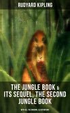 The Jungle Book & Its Sequel, The Second Jungle Book (With All the Original Illustrations) (eBook, ePUB)